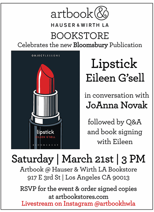Artbook at Hauser & Wirth Los Angeles Bookstore presents Eileen G�sell launching 'Lipstick'