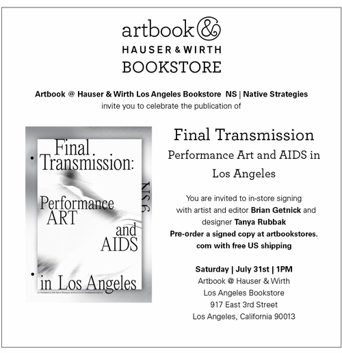 Artbook at Hauser & Wirth Los Angeles presents the launch of 'Final Transmission: Performance Art and AIDS in Los Angeles'
