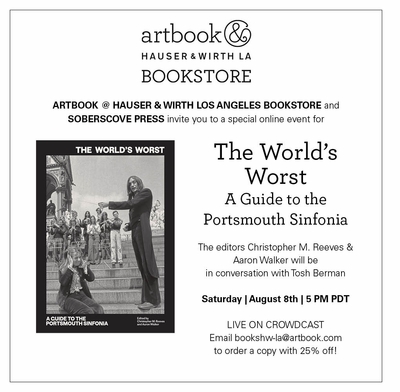 Artbook @ Hauser & Wirth Los Angeles Bookstore presents a virtual launch event for 'The World's Worst: A Guide to the Portsmouth Sinfonia' 