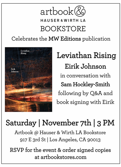 Artbook @ Hauser & Wirth Los Angeles Bookstore presents Eirik Johnson launching 'Leviathan Rising'
