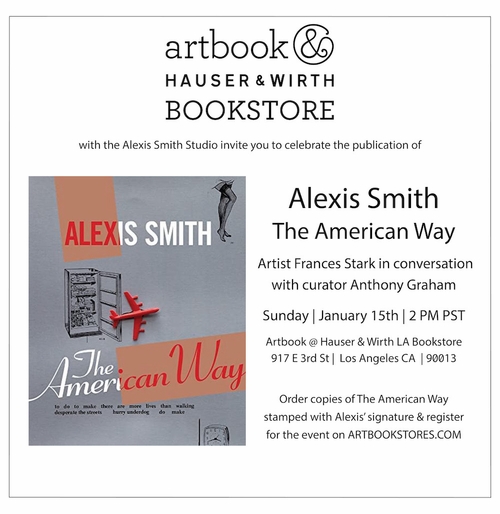 Artbook @ Hauser & Wirth Los Angeles Bookstore presents Frances Stark & Anthony Graham on 'Alexis Smith: The American Way' 