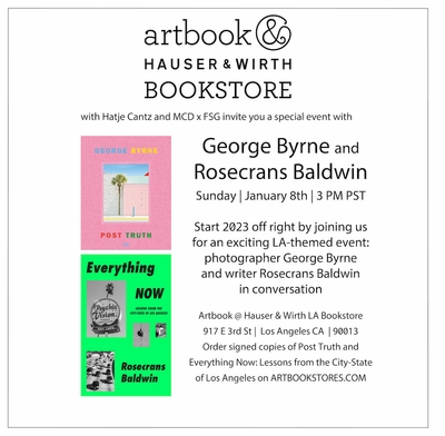 Artbook @ Hauser & Wirth Los Angeles Bookstore presents George Byrne and Rosecrans Baldwin