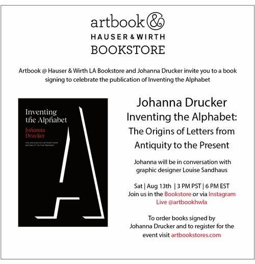Artbook @ Hauser & Wirth Los Angeles Bookstore presents the launch of Johanna Drucker's Inventing the Alphabet'