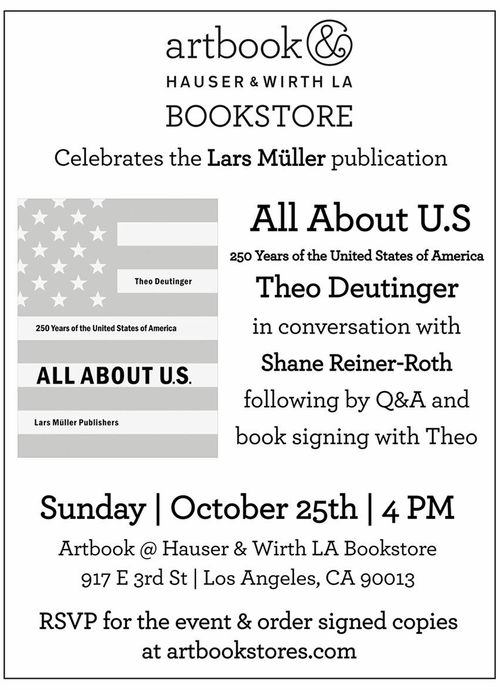 Artbook @ Hauser & Wirth Los Angeles Bookstore presents Theo Deutinger and Shane Reiner-Roth launching 'All About U.S.' 