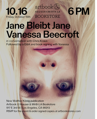 Artbook @ Hauser & Wirth Los Angeles Bookstore presents Vanessa Beecroft & Chris Kraus celebrating 'Jane Bleibt Jane'