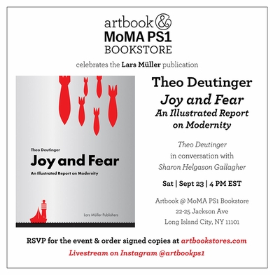Artbook @ MoMA PS1 presents Theo Deutinger and Sharon Helgason Gallagher launching 'Joy and Fear: An Illustrated Report on Modernity'