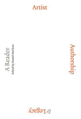 Artist, Authorship & Legacy: A Reader