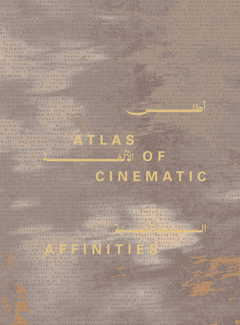 Atlas of Cinematic Affinities: 15 Years of Doha Film Institute