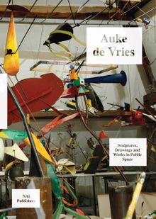 Auke de Vries: Sculptures, Drawings and Works in Public Space