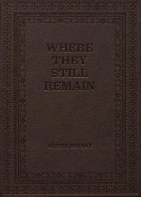 Austin Bryant: Where They Still Remain