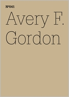 Avery F. Gordon: Notes for The Workhouse