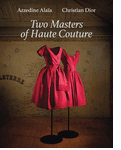 Azzedine Ala�a and Christian Dior: Two Masters of Haute Couture