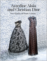 Azzedine Ala�a and Christian Dior: Two Masters of Haute Couture