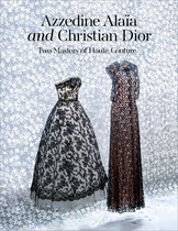 Azzedine Alaïa and Christian Dior: Two Masters of Haute Couture