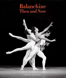 Balanchine Then and Now