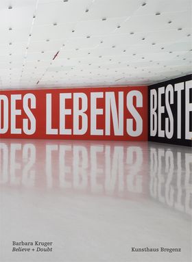 Barbara Kruger: Believe & Doubt