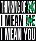 Barbara Kruger: Thinking of You. I Mean Me. I Mean You