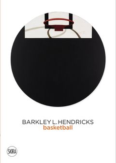 Barkley L. Hendricks: Basketball