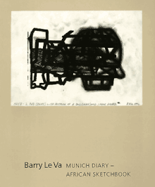 Barry Le Va: Munich Diary--African Sketchbook