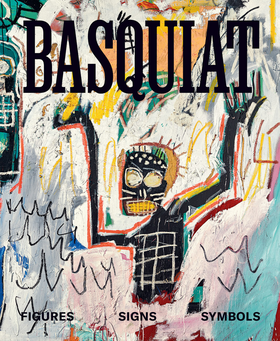 Basquiat: Figures, Signs, Symbols