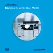 Bauhaus: Art to Hear Series