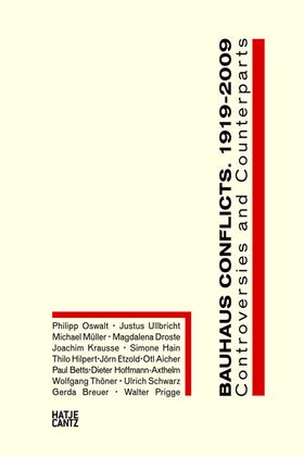 Bauhaus Conflicts 1919-2009