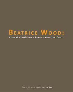 Beatrice Wood: Career Woman
