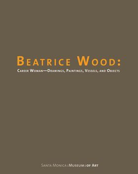 Beatrice Wood: Career Woman