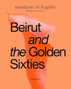 Beirut and the Golden Sixties