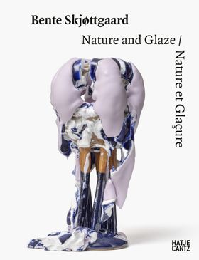 Bente Skjttgaard: Nature and Glaze