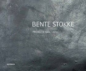 Bente Stokke: Projects 1982-2012