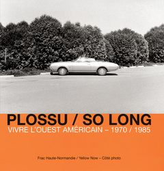 Bernard Plossu: So Long