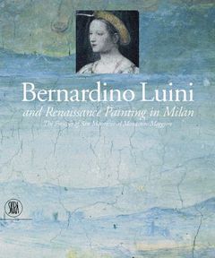 Bernardino Luini and Renaissance Painting in Milan