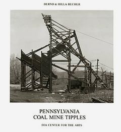 Bernd & Hilla Becher: Pennsylvania Coal Mine Tipples