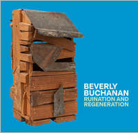 Beverly Buchanan: Ruination and Regeneration
