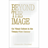 Beyond the Image: On Visual Culture in the Twenty-First Century