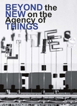 Beyond the New on the Agency of Things