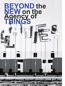 Beyond the New on the Agency of Things