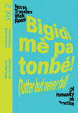 Bigidi m pa tonb! (Totter but never fall)