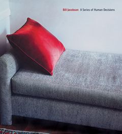 Bill Jacobson: A Series of Human Decisions