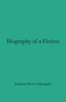 Biography of a Fiction