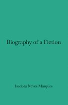 Biography of a Fiction