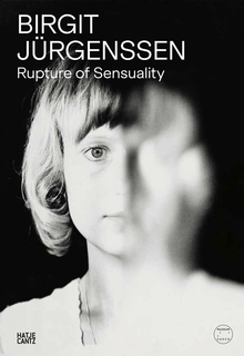 Birgit Ju?rgenssen: Rupture of Sensuality