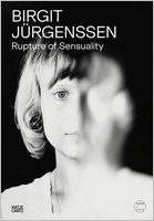 Birgit Ju?rgenssen: Rupture of Sensuality