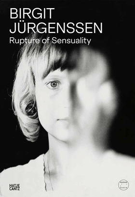 Birgit Ju?rgenssen: Rupture of Sensuality