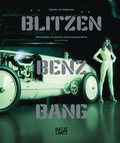 Blitzen-Benz BANG: Daimler Art Collection