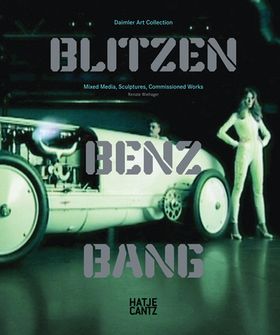 Blitzen-Benz BANG: Daimler Art Collection