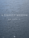 Bob Farese, Jr.: A Perfect Medium