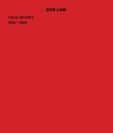 Bob Law: Field Works 19591999