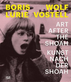 Boris Lurie & Wolf Vostell: Art after the Shoah